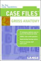 Case Files. Gross Anatomy