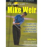 On Course With Mike Weir: Insights and Instruction from a Left-Hander on the PGA Tour