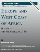 Tide Tables 2005. Europe and West Coast of Africa, Including the Mediterranean Sea
