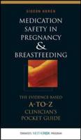 Medication Safety in Pregnancy and Breastfeeding