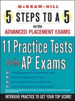 5 Steps to a 5. 11 Practice Tests for the AP Exams