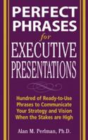 Perfect Phrases for Executive Presentations
