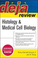Deja Review. Histology and Medical Cell Biology