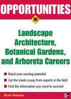 Opportunities in Landscape Architecture, Botanical Gardens, and Arboreta Careers