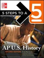 5 Steps to a 5 AP U.S. History, Second Edition