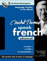 Michel Thomas Speak French Advanced: 5-CD Advanced Program