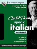Michel Thomas Speak Italian Advanced: 5-CD Advanced Program