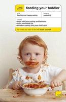 Teach Yourself Feeding Your Toddler (McGraw-Hill Edition)