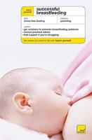 Teach Yourself Successful Breastfeeding (McGraw-Hill Edition)