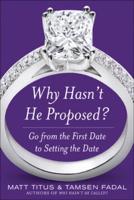 Why Hasn't He Proposed?