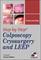 Step-by-Step Colposcopy, Cryosurgery, and LEEP