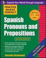 Practice Makes Perfect, Spanish Pronouns and Prepositions