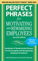 Perfect Phrases for Motivating and Rewarding Employees