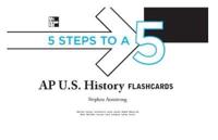 5 Steps to a 5 AP U.S. History Flashcards