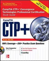 CompTIA CTP+ Convergence Technologies Professional Certification Study Guide