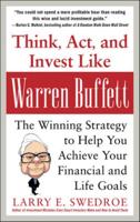 Think, Act, and Invest Like Warren Buffett