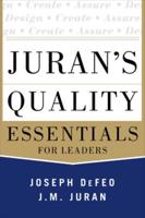 Juran's Quality Essentials for Leaders