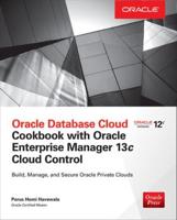 Oracle Database Cloud Cookbook With Oracle Enterprise Manager Cloud Control 13C