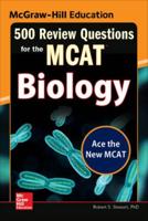 500 Review Questions for the MCAT. Biology