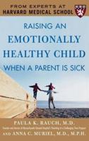 Raising an Emotionally Healthy Child When a Parent Is Sick