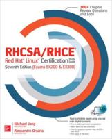 RHCSA/RHCE¬ Red Hat¬ Linux¬ Certification Study Guide, Seventh Edition (Exams EX200 & EX300)