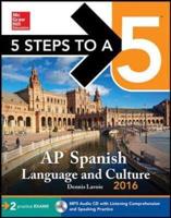 5 Steps to a 5 AP Spanish Language and Culture 2016