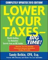 Lower Your Taxes - BIG TIME! 2015 Edition: Wealth Building, Tax Reduction Secrets from an IRS Insider