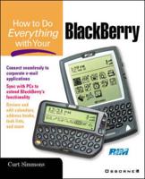 How to Do Everything With Your BlackBerry