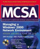 MCSA Managing a Windows 2000 Network Environment Study Guide (Exam 70-218)