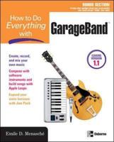 How to Do Everything With GarageBand