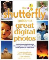 The Shutterfly Guide to Great Digital Photos