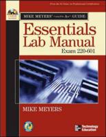 Mike Meyers' CompTIA A+ Guide. Essentials (Exam 220-601) Lab Manual