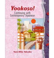 Yookoso! Continuing With Contemporary Japanese (Student Edition + Listening Comprehension Audio CD)