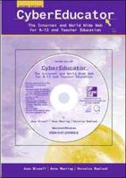 CyberEducator: The Internet and World Wide Web for K-12 and Teacher Education With Free Student CD-ROM and PowerWeb