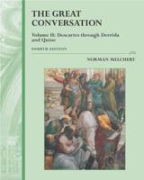 The Great Conversation, Volume 2: Descartes Through Derrida and Quine With Free Philosophy PowerWeb