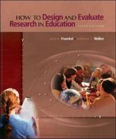How to Design and Evaluate Research in Education With Student CD, Workbook, and PowerWeb: Research Methods