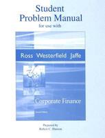 Student Problem Manual for Use With Corporate Finance, Seventh Edition, Stephen A. Ross, Randolph W. Westerfield, Jeffrey Jaffe