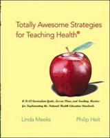 Totally Awesome Strategies for Teaching Health¬ With PowerWeb Bind-in Passcard