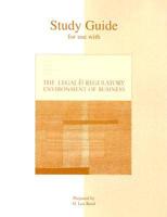 Study Guide to Accompany the Legal And Regulatory Environment of Business