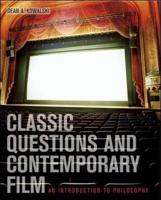 Classic Questions and Contemporary Film: An Introduction to Philosophy With PowerWeb: Philosophy