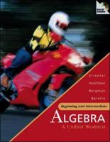 Beginning and Intermediate Algebra: A Unified Worktext With MathZone
