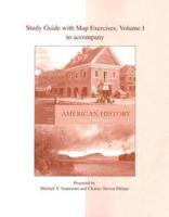 Study Guide With Map Exercises to Accompany American History: A Survey, Volume 1