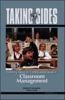 Taking Sides: Clashing Views on Controversial Issues in Classroom Management