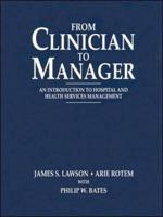 From Clinician to Manager: An Introduction to Hospital and Health Services Management
