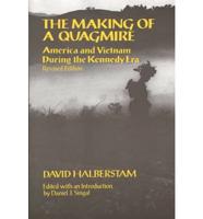 The Making of A Quagmire: America and Vietnam During The Kennedy Era, Revised Edition