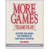 More Games Teams Play