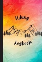 Hiking LogBook: Hiking Log Notebook   Hiking Journal With Prompts To Write In   Travel Size 6 x 9 in   Hiking Journal   Trail Log Book