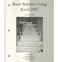 Basic Statistics Using Excel 2007 For Use With Statistical Techniques in Business & Economics
