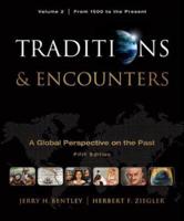 Traditions & Encounters, Volume 2 From 1500 to the Present