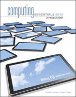 COMPUTING ESSENTIALS 2013 INTRODUCTORY EDITION